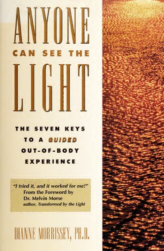 Anyone Can See the Light: The Seven Keys to a Guided Out-Of-Body Experience