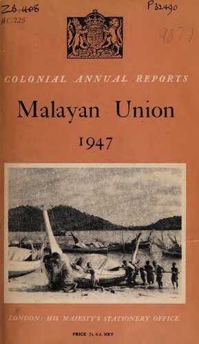 Annual Report on the Malayan Union 1947.