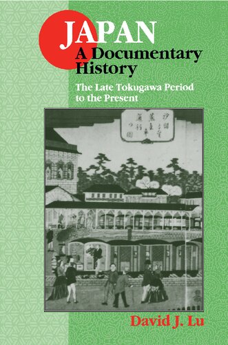 Japan: A Documentary History: The Late Tokugawa Period to the Present