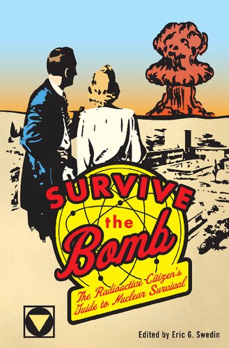 Survive the Bomb: The Radioactive Citizen's Guide to Nuclear Survival