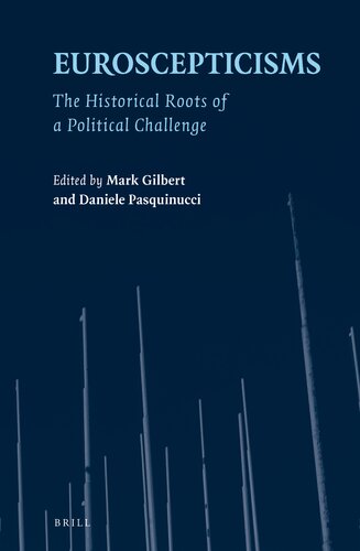 Euroscepticisms: The Historical Roots of a Political Challenge: 36 (European Studies)