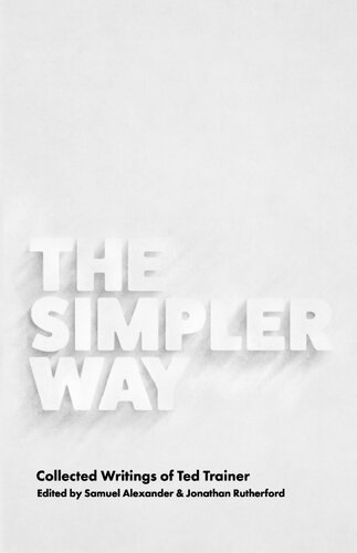 The Simpler Way: Collected Writings of Ted Trainer