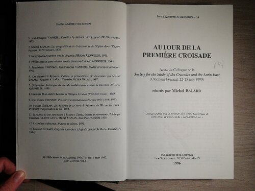 Autour de la Première Croisade: Actes du Colloque de la Society for the Study of the Crusades and the Latin East