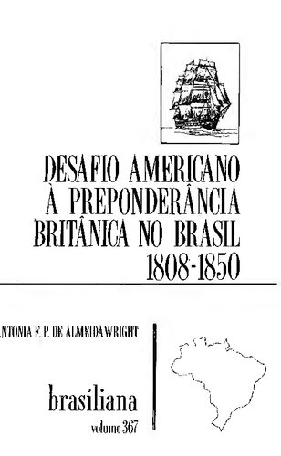 Desafio americano à preponderância britânica no Brasil: 1808-1850