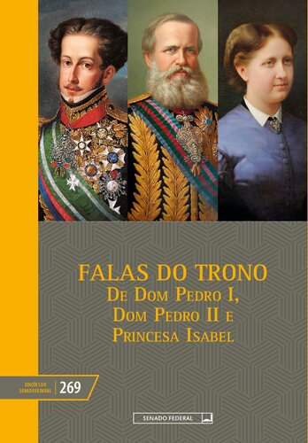 Falas do Trono: De Dom Pedro I, Dom Pedro II e Princesa Isabel (1823-1889)