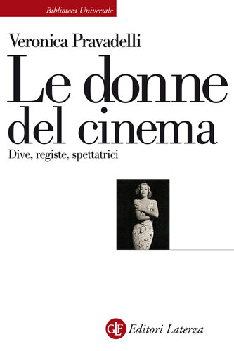 Le donne del cinema. Dive, registe, spettatrici