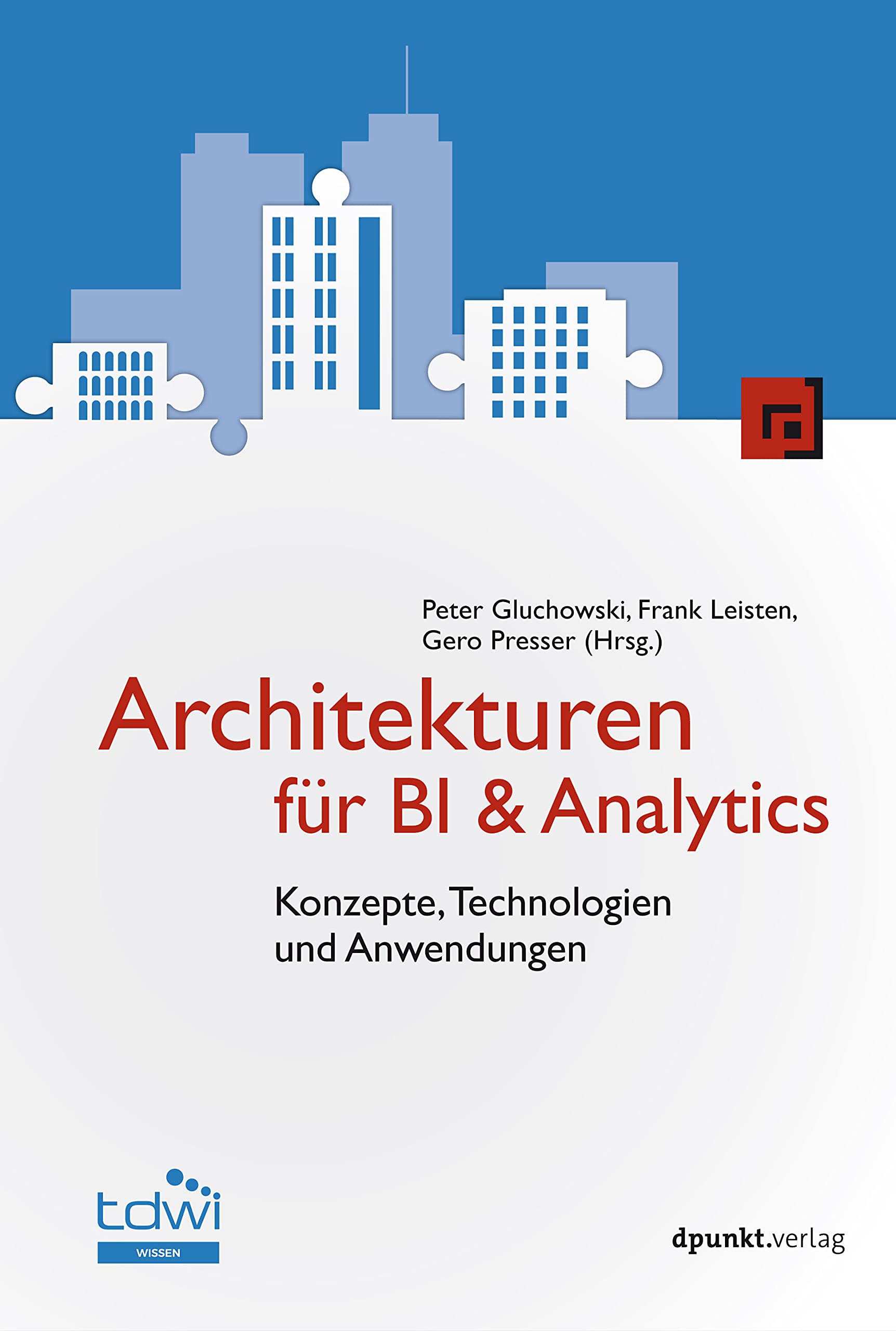 Architekturen für BI & Analytics: Konzepte, Technologien und Anwendungen