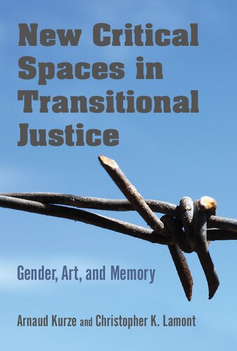 New Critical Spaces in Transitional Justice: Gender, Art, and Memory