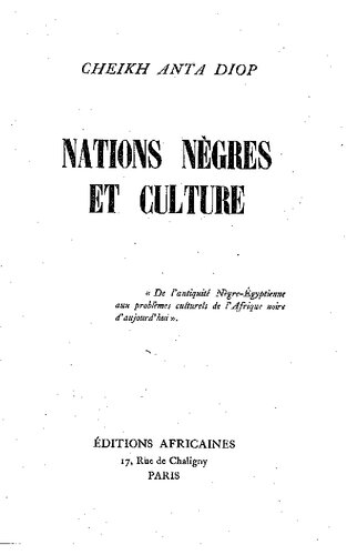 Nations Nègres et culture: De l'antiquité Nègre-Égyptienne aux problèmes culturels de l'Afrique noire d'aujourd'hui.