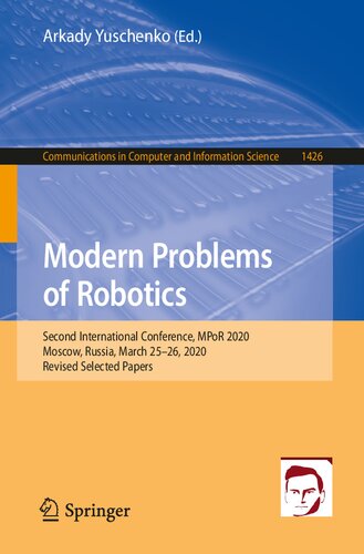 Modern Problems of Robotics: Second International Conference, MPoR 2020, Moscow, Russia, March 25–26, 2020, Revised Selected Papers (Communications in Computer and Information Science)