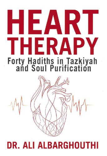 Heart Therapy Forty Hadiths in Tazkiyah and Soul Purification