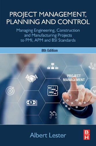 Project Management, Planning and Control: Managing Engineering, Construction and Manufacturing Projects to PMI, APM and BSI Standards