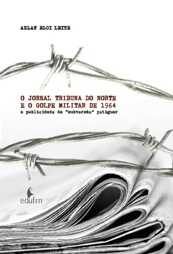 O jornal Tribuna do Norte e o golpe militar de 1964 : a publicidade da “subversão” potiguar