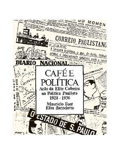 Café e Política - Ação da Elite Cafeeira na Política Paulista 1920-1930