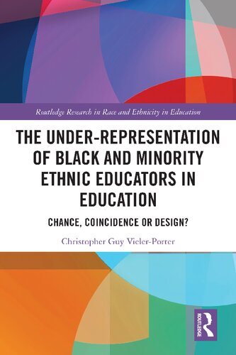 The Under-Representation of Black and Minority Ethnic Educators in Education: Chance, Coincidence or Design?