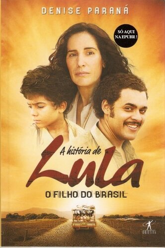 A história de Lula - O filho do Brasil