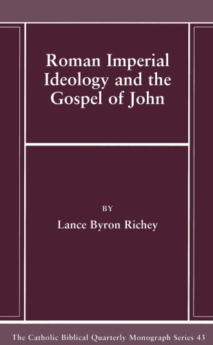 Roman Imperial Ideology and the Gospel of John (Catholic Biblical Quarterly)