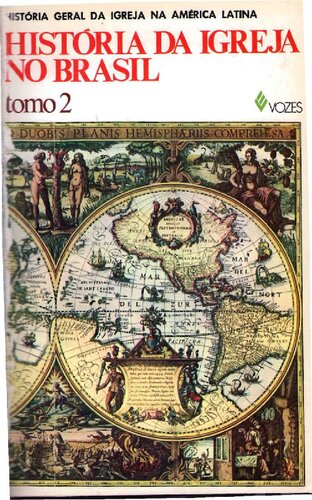 História da Igreja no Brasil - Tomo2 - Brasil Primeira Época