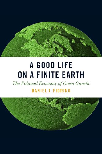 A Good Life on a Finite Earth: The Political Economy of Green Growth