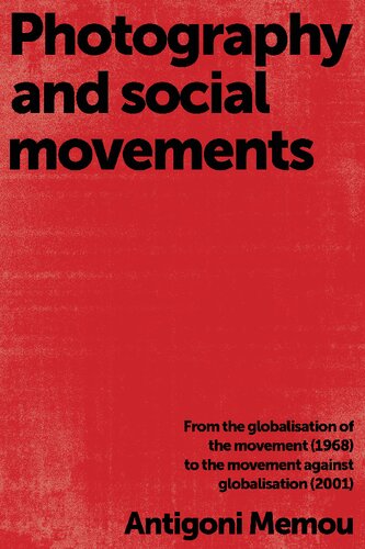 Photography and social movements: From the globalisation of the movement (1968) to the movement against globalisation (2001)