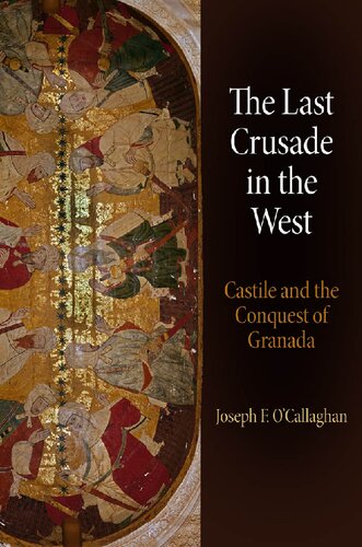 The Last Crusade in the West: Castile and the Conquest of Granada