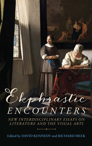 Ekphrastic encounters: New Interdisciplinary Essays on Literature and the Visual Arts