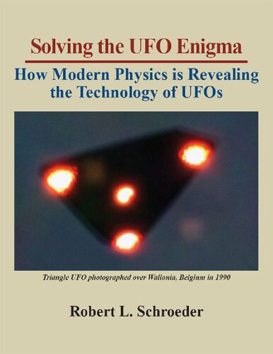 Solving the UFO Enigma, How Modern Physics is Revealing the Technology of UFOs