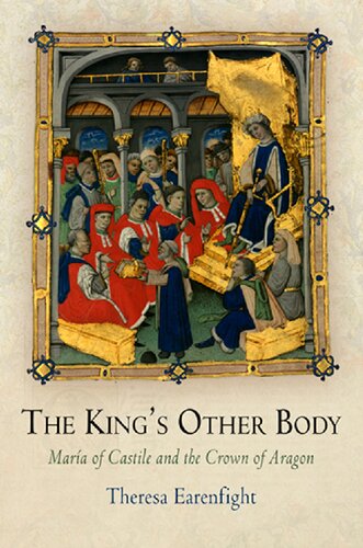 The King's Other Body: Maria of Castile and the Crown of Aragon