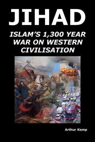 Jihad: Islam’s 1,300 Year War on Western Civilisation