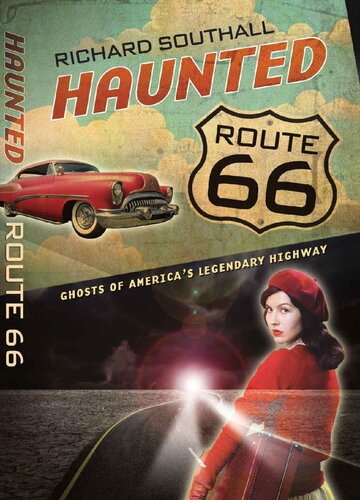 Haunted Route 66: Ghosts of America's Legendary Highway