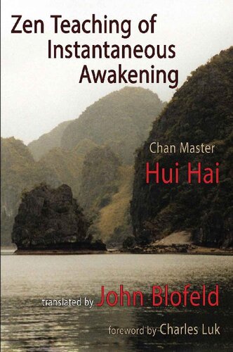 Zen Teaching of Instantaneous Awakening: being the teaching of the Zen Master Hui Hai, known as the Great Pearl