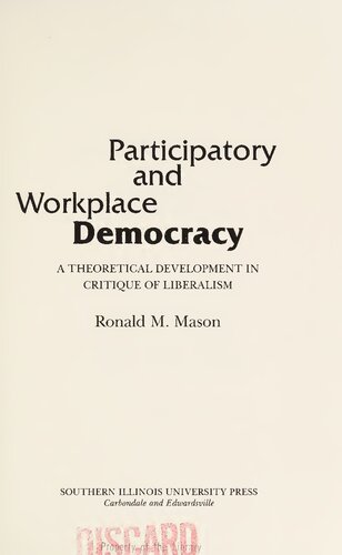 Participatory and Workplace Democracy: A Theoretical Development in Critique of Liberalism