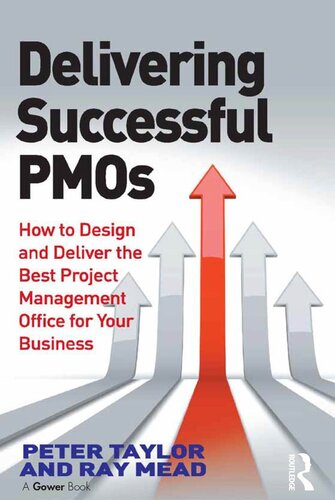 Delivering Successful PMOs: How to Design and Deliver the Best Project Management Office for your Business