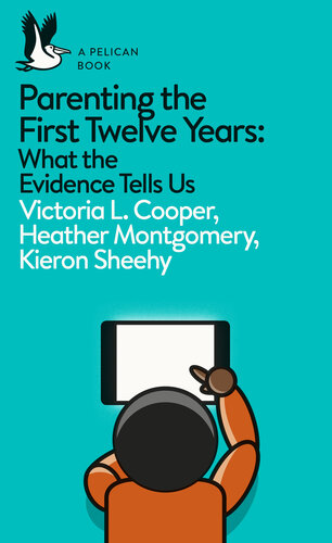 Parenting the first twelve years : what the evidence tells us