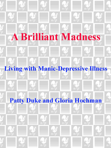 A Brilliant Madness: Living with Manic-Depressive Illness