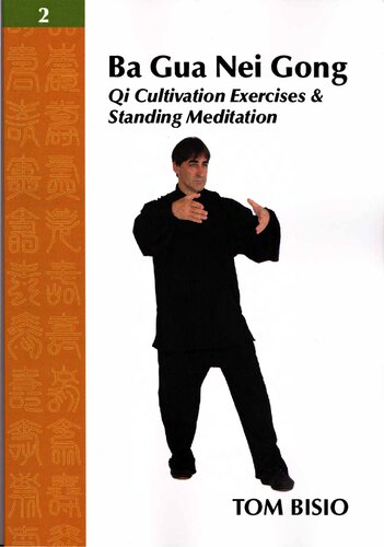 Ba Gua Nei Gong Vol. 2 Qi Cultivation Exercises and Standing Meditation