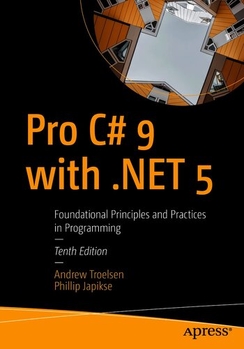 Pro C# 9 with .NET 5: Foundational Principles and Practices in Programming