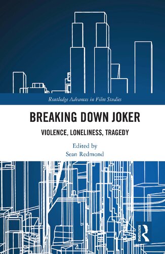 Breaking Down Joker: Violence, Loneliness, Tragedy