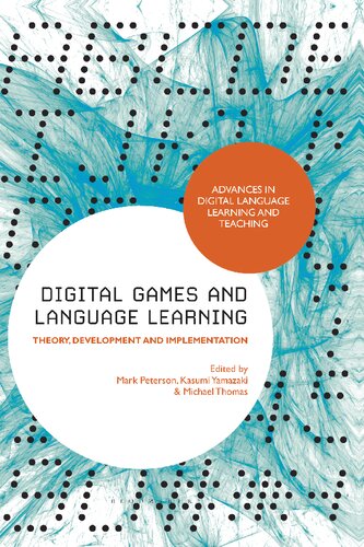 Digital Games and Language Learning: Theory, Development and Implementation