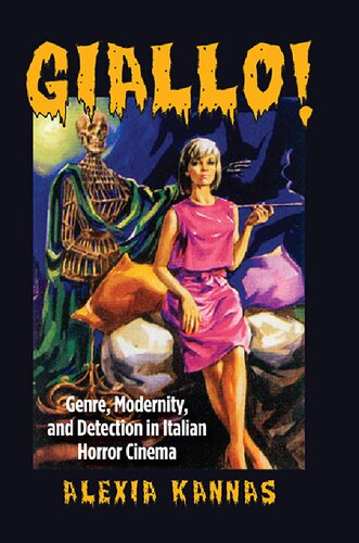 Giallo!: Genre, Modernity, and Detection in Italian Horror Cinema