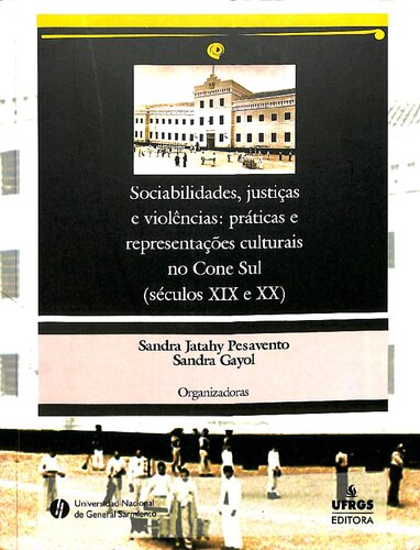 Sociabilidades, justiças e violências - prática e representações culturais no Cone Sul (séculos XIX e XX)