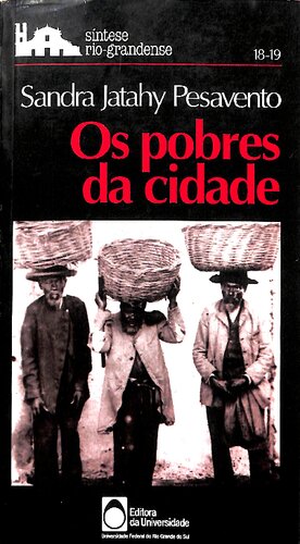 Os pobres da cidade: vida e trabalho - 1880-1920