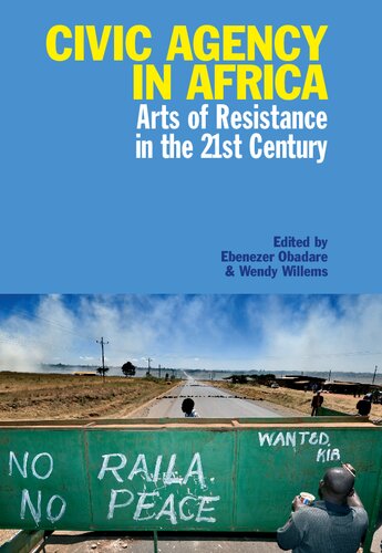 Civic Agency in Africa: Arts of Resistance in the 21st Century