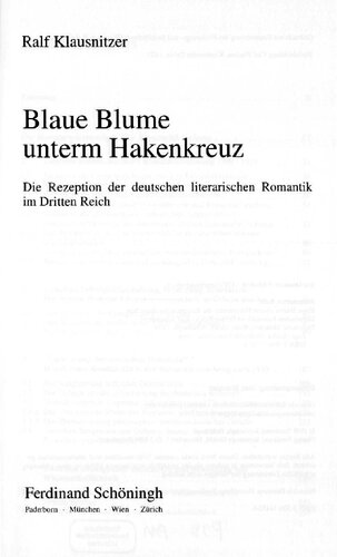 Blaue Blume unterm Hakenkreuz : Die Rezeption der deutschen literarischen Romantik im Dritten Reich