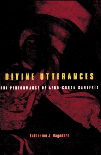 Divine utterances: The Performance of Afro-Cuban Santeria