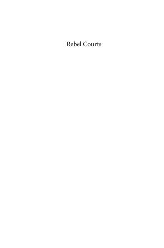 Rebel Courts: The Administration of Justice by Armed Insurgents