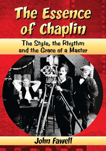 The Essence of Chaplin: The Style, the Rhythm and the Grace of a Master