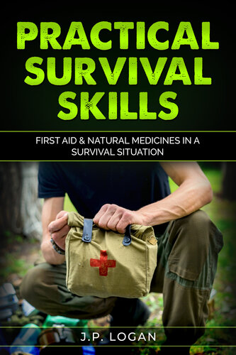 Practical Survival Skills: First Aid & Natural Medicines in a Survival Situation