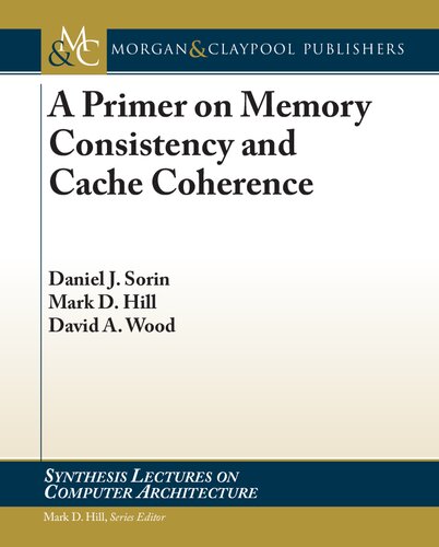 A primer on memory consistency and cache coherence