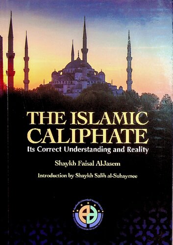 The Islamic Caliphate - Its Correct Understanding and Reality